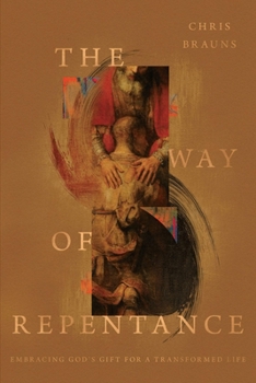 Paperback The Way of Repentance: Embracing God's Gift for a Transformed Life Book