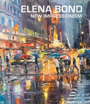 Hardcover Elena Bond: New Impressionism Book