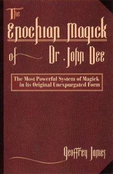 Paperback The Enochian Magick of Dr. John Dee: The Most Powerful System of Magick in Its Original, Unexpurgated Form Book