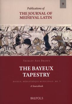 Paperback The Bayeux Tapestry. Bayeux, Mediatheque Municipale: Ms. 1: A Sourcebook [French] Book