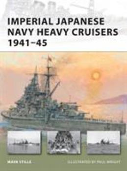 Imperial Japanese Navy Heavy Cruisers 1941–45 - Book #176 of the Osprey New Vanguard