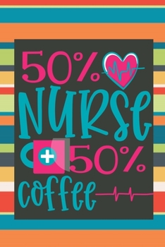 Paperback 50% Nurse 50% Coffee: Monthly Planner, To-Do-List, wide ruled line note: Nurse Notebook/Diary/Journal Book