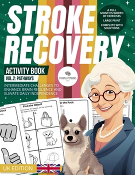 Paperback Stroke Recovery Activity Book 2 (UK Edition): Progressions: Intermediate Challenges with UK Themes, Advancing Neural Resilience Book