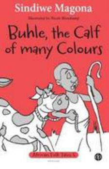 Paperback Buhle, the calf of many colours: Book 5 (African folk tales) Book