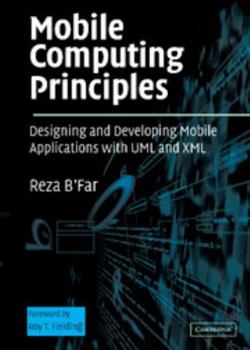 Hardcover Mobile Computing Principles: Designing and Developing Mobile Applications with UML and XML Book