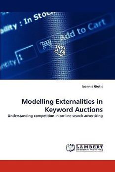 Paperback Modelling Externalities in Keyword Auctions Book