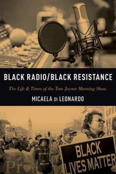 Paperback Black Radio/Black Resistance: The Life & Times of the Tom Joyner Morning Show Book