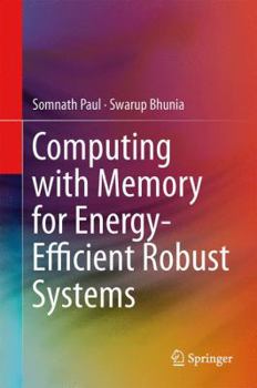 Hardcover Computing with Memory for Energy-Efficient Robust Systems Book