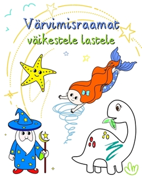 Paperback Värvimisraamat väikestele lastele: Erinevate illustratsioonidega raamat, lihtne värvida [Estonian] Book