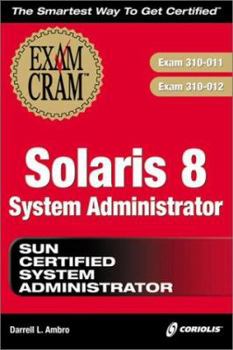 Paperback Sun Solaris 8 System Administrator Exam Cram Exam: 310-011,310-012 Book