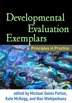 Hardcover Developmental Evaluation Exemplars: Principles in Practice Book