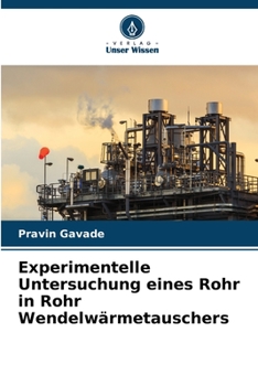 Paperback Experimentelle Untersuchung eines Rohr in Rohr Wendelwärmetauschers [German] Book