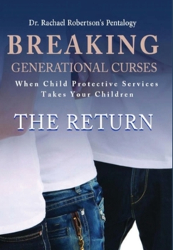 Hardcover Breaking Generational Curses When Child Protective Services Takes Your Children: The Return Book