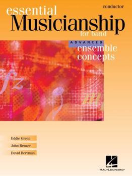 Spiral-bound Essential Musicianship for Band - Ensemble Concepts: Advanced Level - Conductor Book