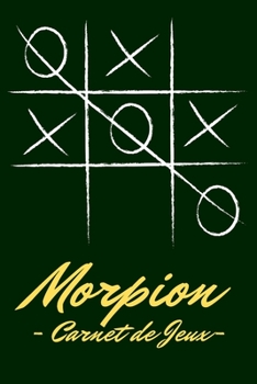 Morpion Carnet de Jeux: Carnet de jeux Morpion, Tic Tac Toe, OXO pour Enfants, Famille et Adultes (French Edition)