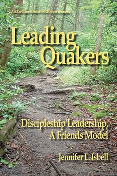 Paperback Leading Quakers: Disciple Leadership, a Friends Model Book