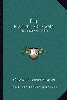 Paperback The Nature Of God: Four Essays (1881) Book