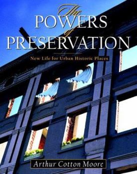 Hardcover The Powers of Preservation: New Life for Historic Structures Book