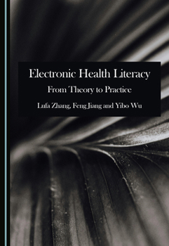 Hardcover Electronic Health Literacy: From Theory to Practice Book