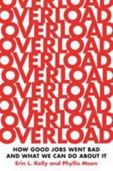 Hardcover Overload: How Good Jobs Went Bad and What We Can Do about It Book