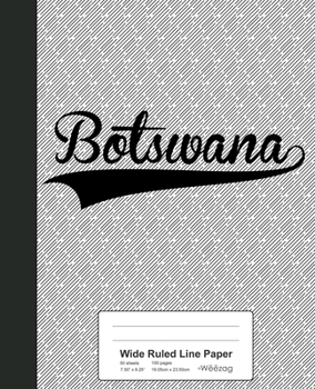 Paperback Wide Ruled Line Paper: BOTSWANA Notebook Book