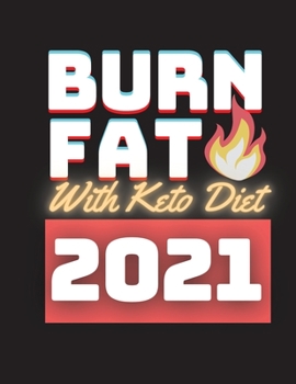 Paperback Burn Fat with Keto Diet 2021 Book