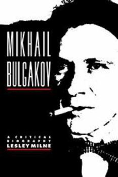 Hardcover Mikhail Bulgakov: A Critical Biography (Major European Authors Series) Book