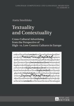 Hardcover Textuality and Contextuality: Cross-Cultural Advertising from the Perspective of High- vs. Low-Context Cultures in Europe Book