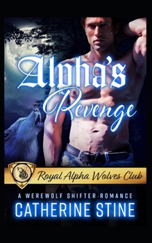 Paperback Alpha's Revenge: A Werewolf Shifter Romance Book