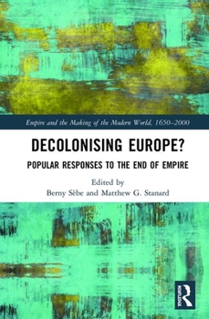 Hardcover Decolonising Europe?: Popular Responses to the End of Empire Book