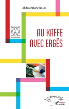 Paperback Au kaffe avec Ergës (Harmattan Sénégal) (French Edition) [French] Book