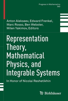 Paperback Representation Theory, Mathematical Physics, and Integrable Systems: In Honor of Nicolai Reshetikhin Book