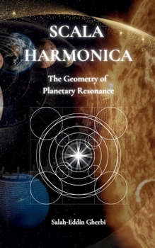 Paperback Scala Harmonica: The Planetary Geometry of Resonance Book
