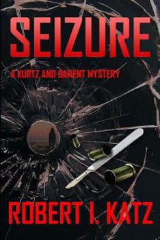 Seizure: A Kurtz and Barent Mystery - Book #3 of the Kurtz and Barent Mysteries