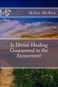 Paperback Is Divine Healing Guaranteed in the Atonement? Book