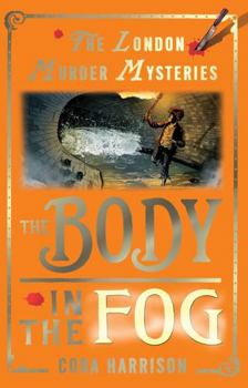 The Body in the Fog - Book #5 of the London Murder Mysteries