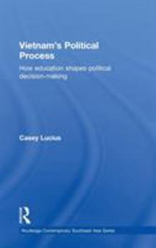 Hardcover Vietnam's Political Process: How education shapes political decision making Book