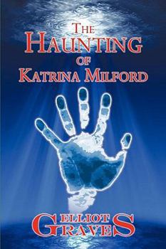 Paperback The Haunting of Katrina Milford Book