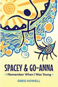 Paperback Spacey & Go-Anna: I Remember When I Was Young Book