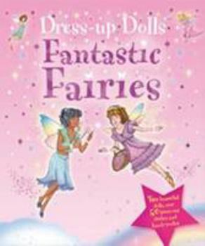 Paperback Fantastic Fairies: Dress Up Dolls (Sticker and Activity Book) Book