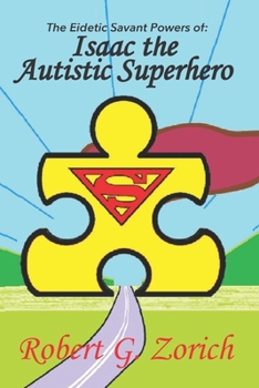 Paperback The Eidetic Savant Powers of Isaac the Autistic Superhero. Book