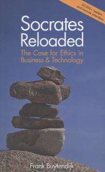 Paperback Socrates Reloaded: The Case for Ethics in Business & Technology Book