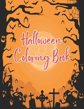 Paperback Halloween coloring book: Halloween Coloring Book for Kids Ages 4 to 8, Halloween coloring and activity book for Boys, Girls and Toddlers Ages 4 Book