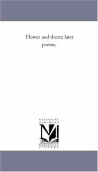 Paperback Flower and Thorn; Later Poems. Book