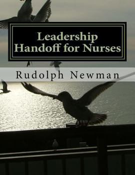 Paperback Leadership Handoff: A Practical Tool for Leadership Handoff: LSBAR Book