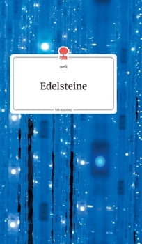 Edelsteine. Life is a Story (German Edition)