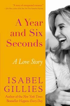 Hardcover A Year and Six Seconds: A Love Story Book