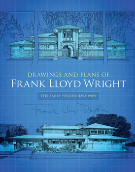 Paperback Drawings and Plans of Frank Lloyd Wright: The Early Period (1893-1909) Book
