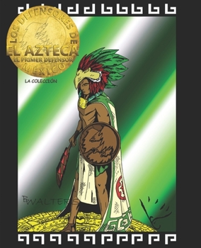 Paperback Los Defensores de México: El Azteca: El Primer Defensor [Spanish] Book