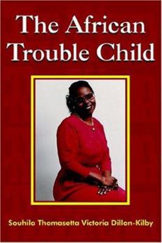 Paperback The African Trouble Child Book